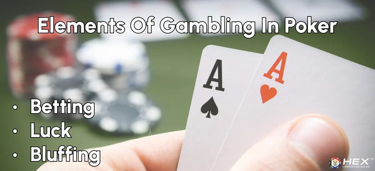 Elements of gambling in poker